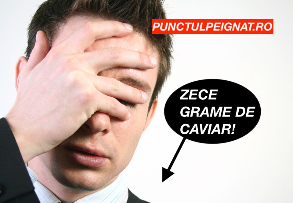 Un snob din Ploiești și-a cumpărat 10 grame de caviar, dar a strănutat când a dus felia la gură